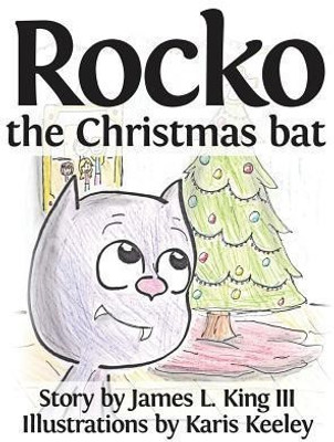 Rocko, the Christmas Bat(English, Hardcover, King James L)