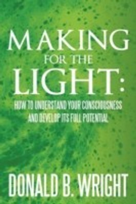 Making for the Light(English, Paperback, Wright Donald B)