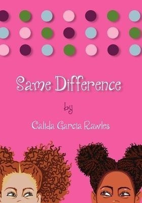 Same Difference(English, Paperback, Rawles Calida Garcia)