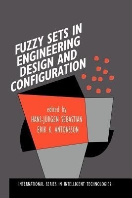 Fuzzy Sets in Engineering Design and Configuration(English, Paperback, unknown)