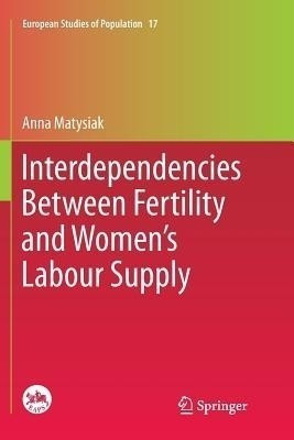Interdependencies Between Fertility and Women's Labour Supply(English, Paperback, Matysiak Anna)