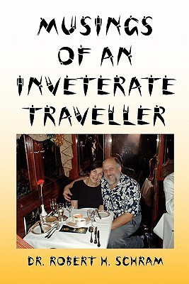 Musings of an Inveterate Traveller(English, Paperback, Robert H Schram)