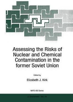 Assessing the Risks of Nuclear and Chemical Contamination in the former Soviet Union(English, Paperback, unknown)