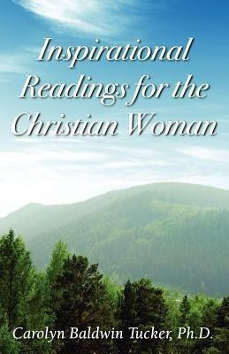 Inspirational Readings for the Christian Woman(English, Paperback, Tucker Carolyn Baldwin)