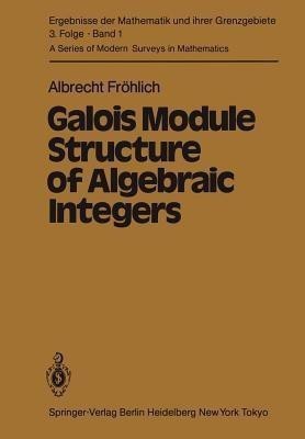 Galois Module Structure of Algebraic Integers(English, Paperback, Froehlich A.)