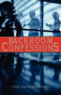 Backroom Confessions(English, Paperback, Jackson-Beavers Rose Maria)