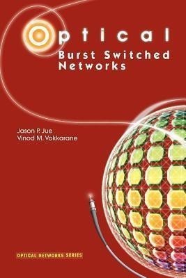 Optical Burst Switched Networks(English, Paperback, Jue Jason P.)