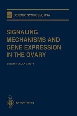 Signaling Mechanisms and Gene Expression in the Ovary(English, Paperback, unknown)