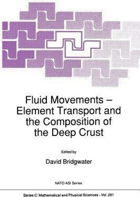 Fluid Movements - Element Transport and the Composition of the Deep Crust(English, Paperback, Bridgwater David)