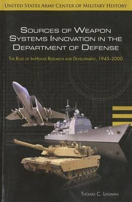 Sources of Weapon Systems Innovation in the Department of Defense: Role of Research and Development 1945-2000(English, Paperback, Lassman Thomas C)