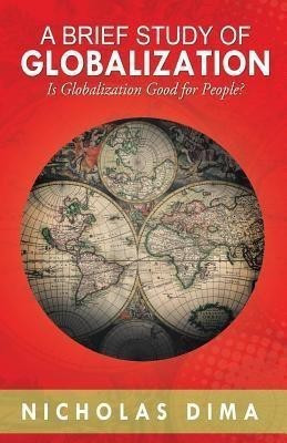 A Brief Study of Globalization(English, Paperback, Dima Nicholas Professor)