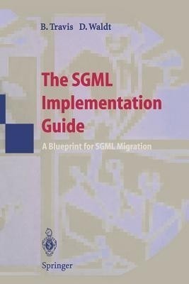 The SGML Implementation Guide(English, Paperback, Travis Brian E.)