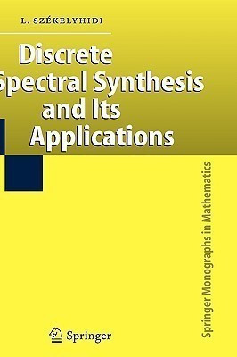Discrete Spectral Synthesis and Its Applications(English, Hardcover, Szekelyhidi Laszlo)