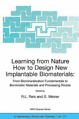 Learning from Nature How to Design New Implantable Biomaterials: From Biomineralization Fundamentals to Biomimetic Materials and Processing Routes(English, Paperback, unknown)