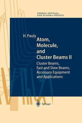 Atom, Molecule, and Cluster Beams II(English, Paperback, Pauly Hans)