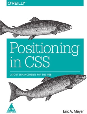 Positioning in CSS: Layout Enhancements for the Web  - Layout Enhancements for the Web(English, Paperback, Meyer Eric A.)