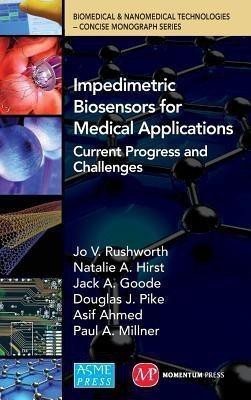 Impedimetric Biosensors for Medical Applications Current Progress and Challenges(English, Hardcover, Rushworth Jo V.)