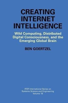 Creating Internet Intelligence(English, Paperback, Goertzel Ben)