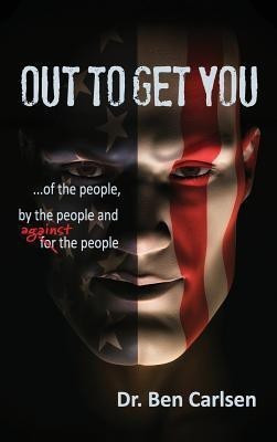 Out to Get You(English, Hardcover, Carlsen Ben A)