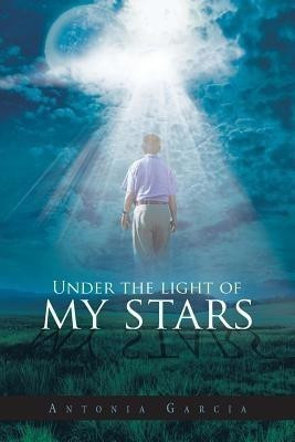Under the Light of My Stars(English, Paperback, Garcia Antonia)