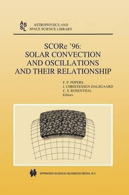 SCORe '96: Solar Convection and Oscillations and their Relationship(English, Paperback, unknown)