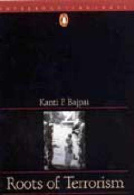 Roots of Terrorism(English, Paperback, Bajpai Kanti P.)