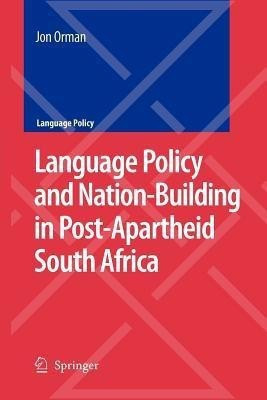 Language Policy and Nation-Building in Post-Apartheid South Africa(English, Paperback, Orman Jon)