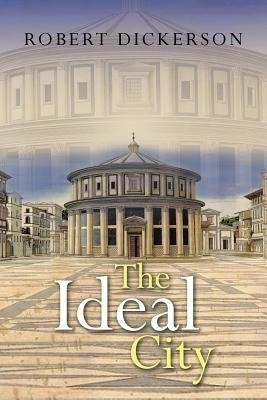 The Ideal City(English, Paperback, Dickerson Robert)