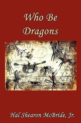 Who Be Dragons(English, Paperback, McBride Hal)