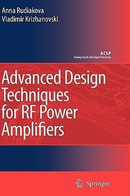 Advanced Design Techniques for RF Power Amplifiers(English, Hardcover, Rudiakova Anna N.)
