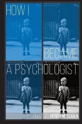 How I Became a Psychologist(English, Paperback, Seiden Henry M)