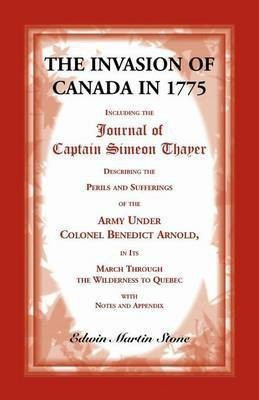The Invasion of Canada in 1775(English, Paperback, Stone Edwin Martin)