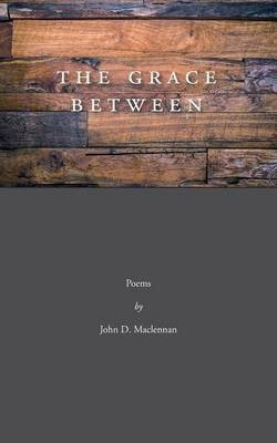 The Grace Between(English, Paperback, MacLennan D John)