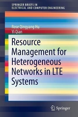 Resource Management for Heterogeneous Networks in LTE Systems(English, Paperback, Hu Rose Qingyang)