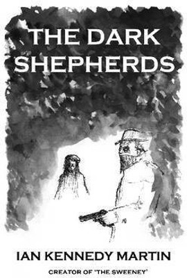 The Dark Shepherds(English, Hardcover, Kennedy Martin Ian)