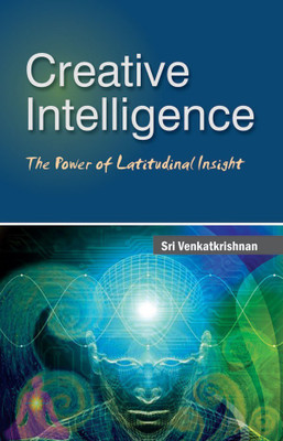 Creative Intelligence the Power of Latitudinal Insight(English, Paperback, unknown)