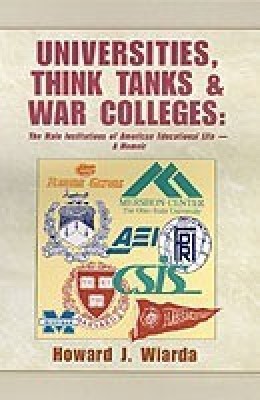 Universities, Think Tanks and War Colleges(English, Hardcover, Wiarda Howard J)