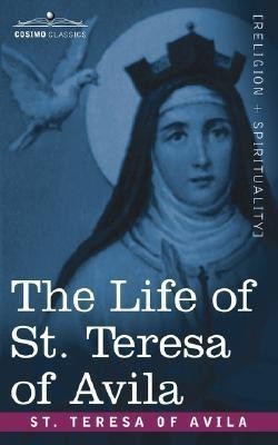 The Life of St. Teresa of Avila(English, Paperback, St Teresa of Avila)