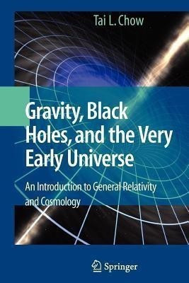 Gravity, Black Holes, and the Very Early Universe(English, Paperback, Chow Tai L.)