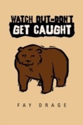 Watch Out-Don't Get Caught(English, Paperback, Drage Fay)