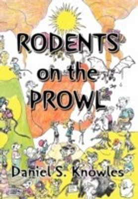 Rodents on the Prowl(English, Hardcover, Daniel S Knowles)