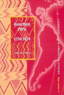 Bourbon Peru 1750-1824(English, Paperback, Fisher John)