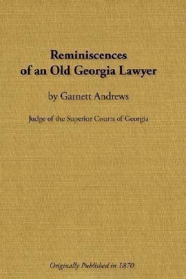 Reminiscences of an Old Georgia Lawyer(English, Paperback, Andrews Garnett)