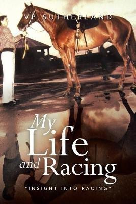 My Life and Racing(English, Paperback, Sutherland Vp)