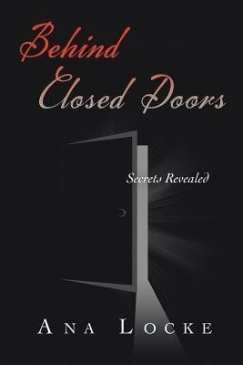 Behind Closed Doors(English, Paperback, Locke Ana)
