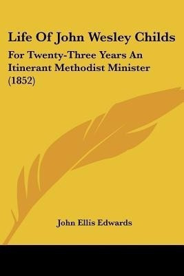 Life Of John Wesley Childs(English, Paperback, Edwards John Ellis)