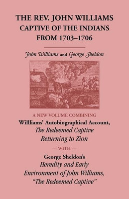 The Rev. John Williams, Captive of the Indians from 1703-1706(English, Paperback, Williams John Professor)