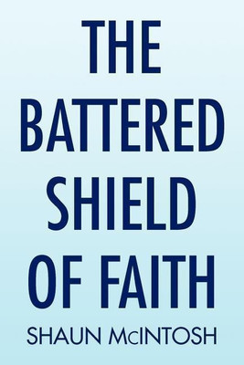 The Battered Shield of Faith(English, Paperback, McIntosh Shaun)