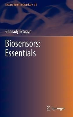 Biosensors: Essentials(English, Hardcover, Evtugyn Gennady)