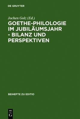 Goethe-Philologie im Jubilaeumsjahr - Bilanz und Perspektiven(German, Hardcover, unknown)
